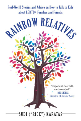 Sudi Rick Karatas Rainbow Relatives: Real-World Stories and Advice on How to Talk to Kids About LGBTQ+ Families and Friends