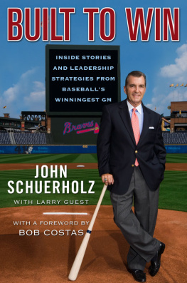 John Schuerholz Built to Win: Inside Stories and Leadership Strategies from Baseballs Winningest GM