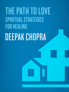 Deepak Chopra - The Path to Love: Spiritual Strategies for Healing