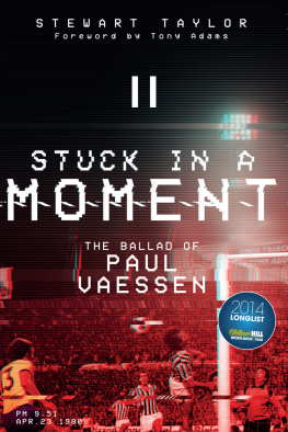 Stewart Taylor - Stuck in a Moment: The Ballad of Paul Vaessen