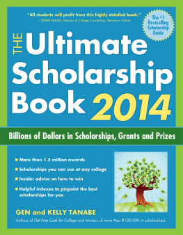 Gen Tanabe The Ultimate Scholarship Book 2014: Billions of Dollars in Scholarships, Grants and Prizes