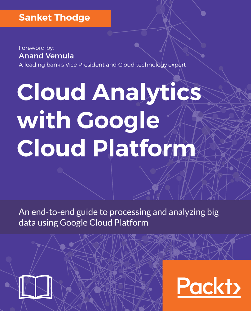 Cloud Analytics with Google Cloud Platform An end-to-end guide to processing - photo 1