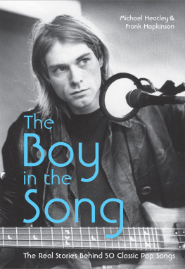 Michael Heatley The Boy in the Song: The Real Stories Behind 50 Classic Pop Songs