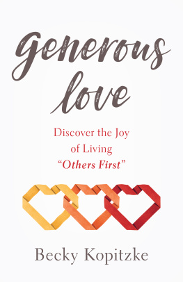 Becky Kopitzke - Generous Love: Discover the Joy of Living Others First