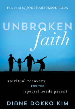 Diane Dokko Kim - Unbroken Faith: Spiritual Recovery for the Special Needs Parent