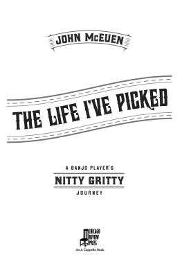 John McEuen The Life Ive Picked: A Banjo Players Nitty Gritty Journey