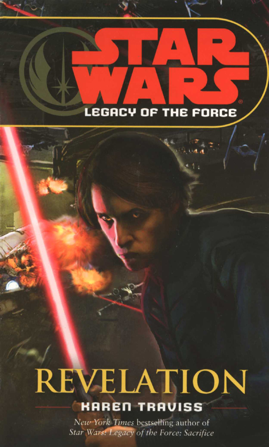 Star Wars Legacy of the Force Revelation is a work of fiction Names places - photo 1