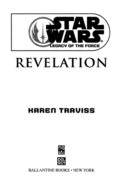 Star Wars Legacy of the Force Revelation is a work of fiction Names places - photo 2