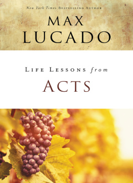 Max Lucado - Life Lessons from Acts: Christs Church in the World