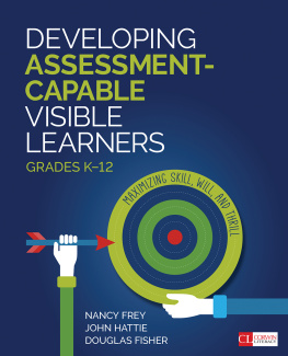 Nancy Frey Developing Assessment-Capable Visible Learners, Grades K-12: Maximizing Skill, Will, and Thrill