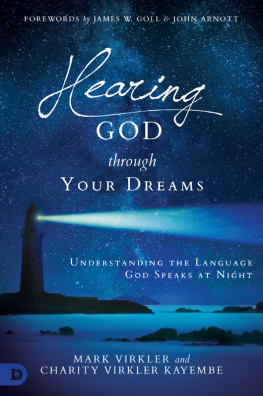 Mark Virkler Hearing God Through Your Dreams: Understanding the Language God Speaks at Night