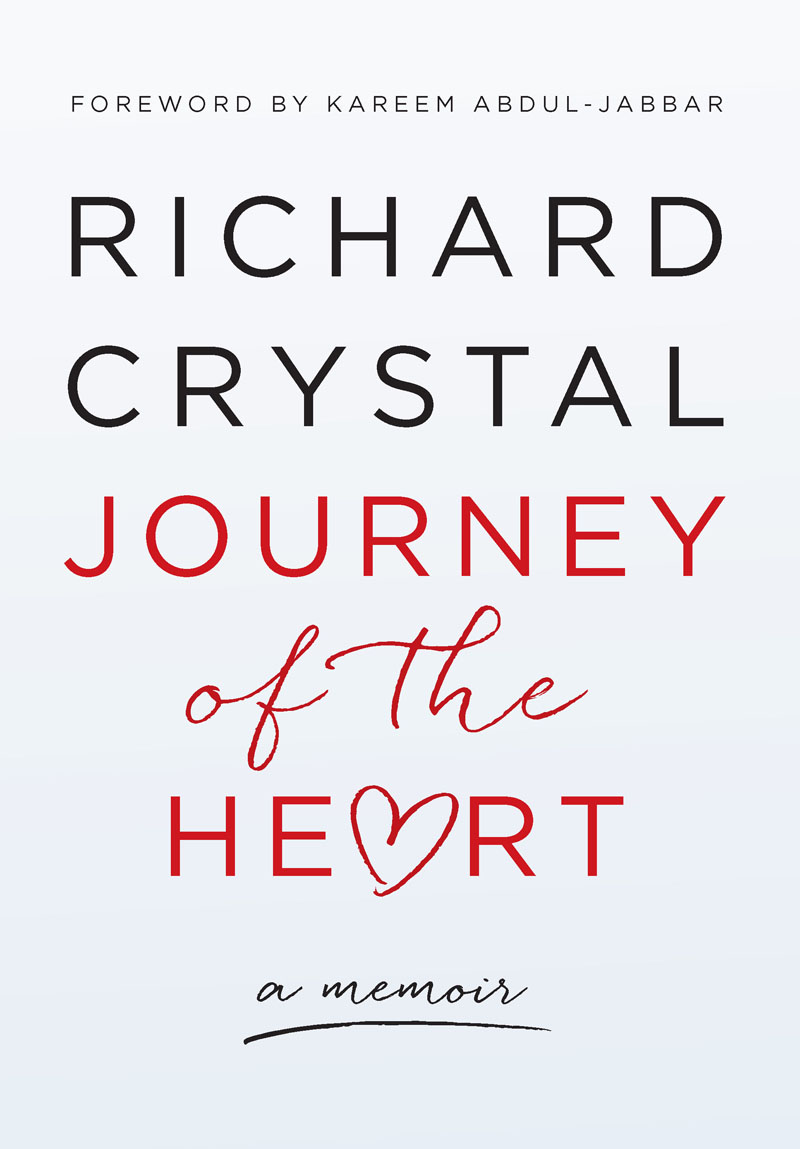 Journey of the Heart Copyright 2017 by Richard Crystal All rights reserved - photo 1