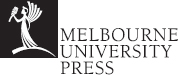 MELBOURNE UNIVERSITY PRESS An imprint of Melbourne University Publishing - photo 2