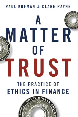 Paul Kofman A Matter of Trust: The Practice of Ethics in Finance