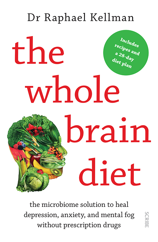 THE WHOLE BRAIN DIET Raphael Kellman MD graduate of Albert Einstein College - photo 1