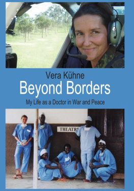Vera Kühne Beyond Borders: My Life as a Doctor in War and Peace