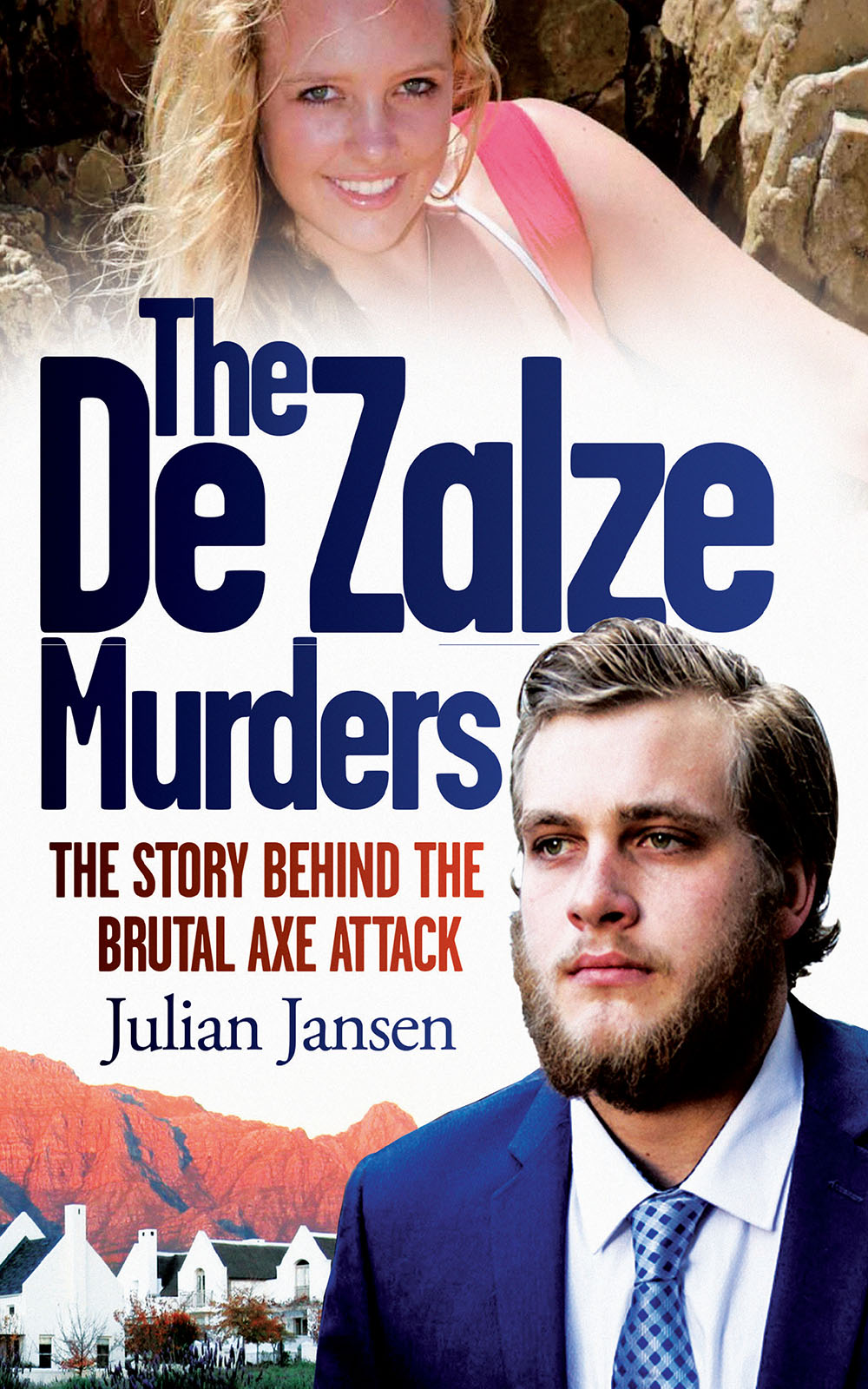 The De Zalze Murders THE STORY BEHIND THE BRUTAL AXE ATTACK Julian Jansen - photo 1