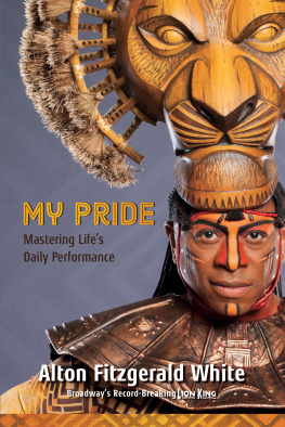 Alton Fitzgerald White - My Pride: Mastering Lifes Daily Performance