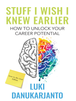 Luki Danukarjanto - Stuff I Wish I Knew Earlier: Unlock Your Career Potential