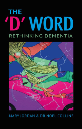 Mary Jordan The D Word: Rethinking Dementia