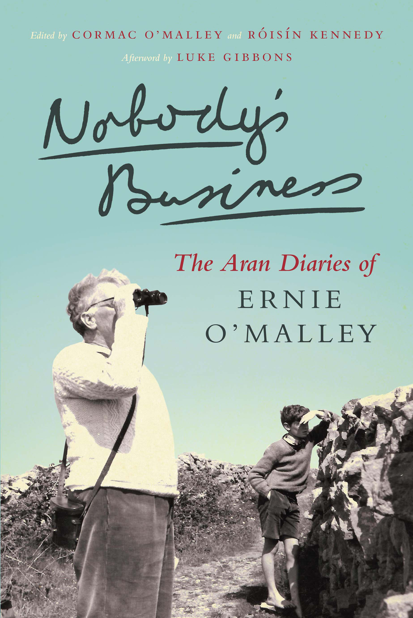 The Aran Diaries of ERNIE O MALLEY Edited by CORMAC O MALLEY and R ISN - photo 1