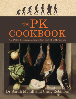 Sarah Myhill - The PK Cookbook: Go Paleo-ketogenic and get the best of both worlds