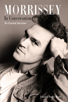 Paul A. Woods Morrissey in Conversation: The Essential Interviews