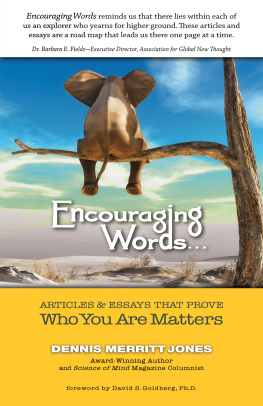Dennis Merritt Jones - Encouraging Words . . .: Articles & Essays That Prove Who You Are Matters