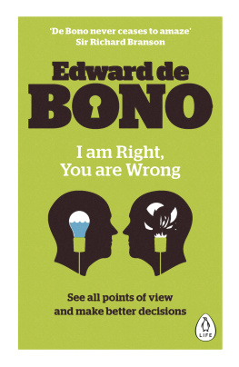 Edward de Bono - I Am Right, You are Wrong