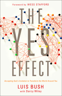 Luis Bush - The Yes Effect: Accepting Gods Invitation to Transform the World Around You