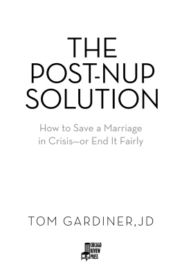 Tom Gardiner - The Post-Nup Solution: How to Save a Marriage in Crisis—Or End It Fairly