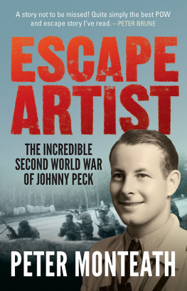 Peter Monteath - Escape Artist: The Incredible Second World War of Johnny Peck