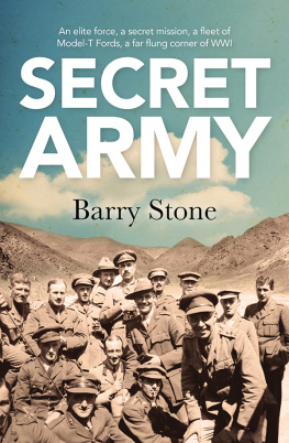 Barry Stone - Secret Army: An elite force, a secret mission, a fleet of Model-T Fords, a far flung corner of WWI