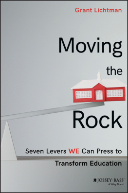 Grant Lichtman - Moving the Rock: Seven Levers WE Can Press to Transform Education