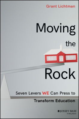 Grant Lichtman Moving the Rock: Seven Levers WE Can Press to Transform Education