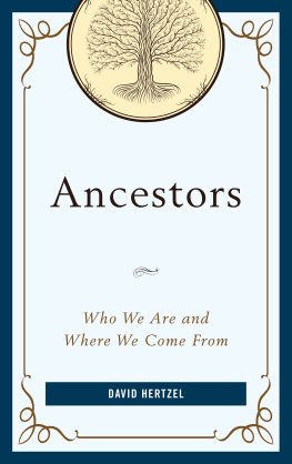 David Hertzel - Ancestors: Who We Are and Where We Come From