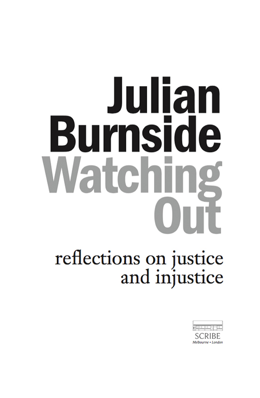 WATCHING OUT Julian Burnside QC is an Australian barrister who specialises - photo 1