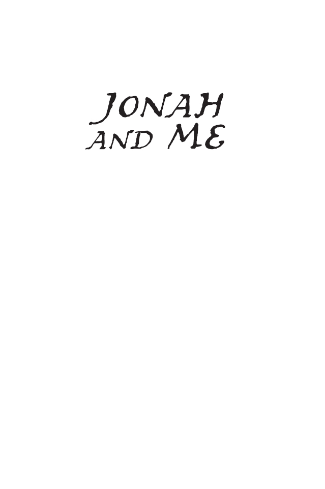 JONAH ME Copyright 2017 by Chuck Davis All Scripture quotations unless - photo 1