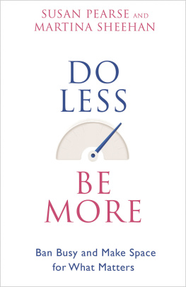 Susan Pearse Do Less Be More: Ban Busy and Make Space for What Matters