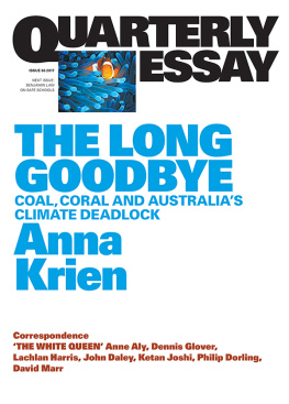 Anna Krien Quarterly Essay 66 the Long Goodbye: Coal, Coral and Australias Climate Deadlock