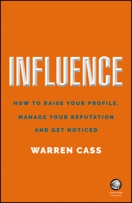 Warren Cass - Influence: How to Raise Your Profile, Manage Your Reputation and Get Noticed