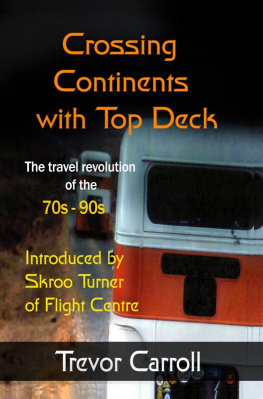 Trevor Carroll - Crossing Continents with Top Deck: The Travel Revolution of the 70s-90s
