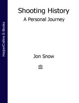 Jon Snow - Shooting History: A Personal Journey