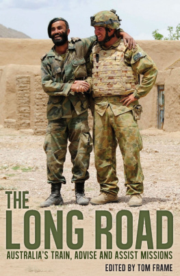 Tom Frame - The Long Road: Australias Train, Advise and Assist Missions