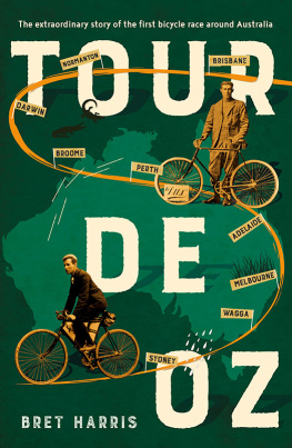 Bret Harris - Tour de Oz: The extraordinary story of the first bicycle race around Australia