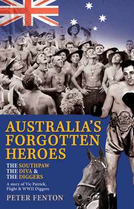 Peter Fenton - The Southpaw, The Diva & The Diggers: Australias Forgotten Heroes