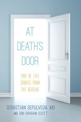 Sebastian Sepulveda MD - At Deaths Door: End of Life Stories from the Bedside