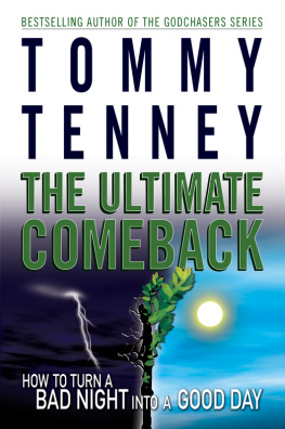 Tommy Tenney - The Ultimate Comeback: How to Turn a Bad Night Into a Good Day