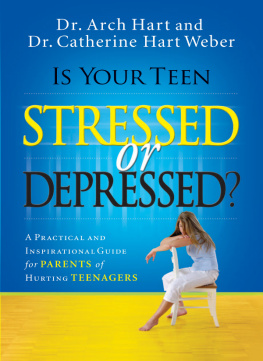 Archibald D. Hart - Is Your Teen Stressed or Depressed?: A Practical and Inspirational Guide for Parents of Hurting Teenagers