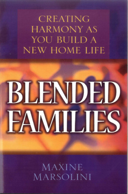Maxine Marsolini - Blended Families: Creating Harmony as You Build a New Home Life